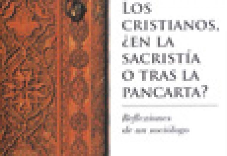 Los cristianos, ¿en la sacristía o tras la pancarta?, libro de Javier Elzo, PPC Editorial