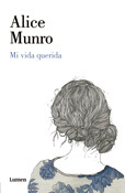 Mi vida querida, Alice Munro, Editorial Lumen
