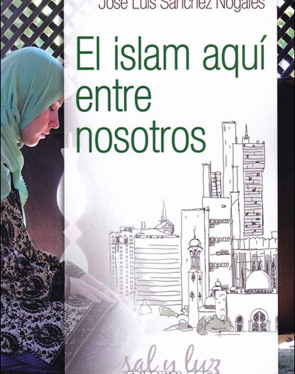 El islam aquí entre nosotros, libro de José Luis Sánchez Nogales CCS