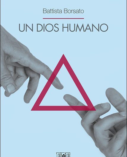 Un Dios humano, libro de Battista Borsato, Ediciones Dehonianas