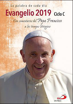 Evangelio 2019 San Pablo con comentarios del papa Francisco
