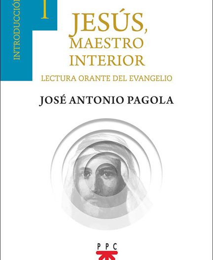 José Antonio Pagola Jesús Maestro interior PPC